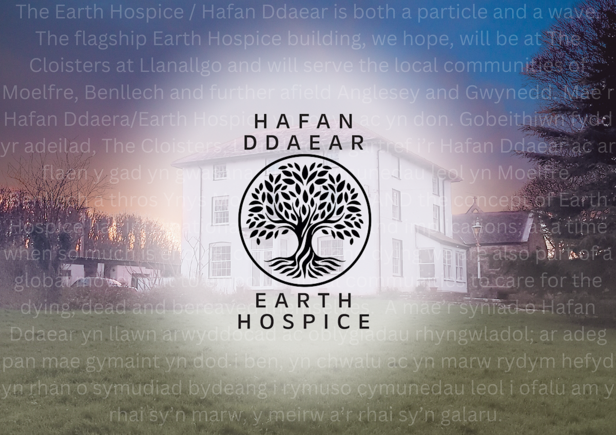 Welcome to Earth Hospice / Hafan Ddaear