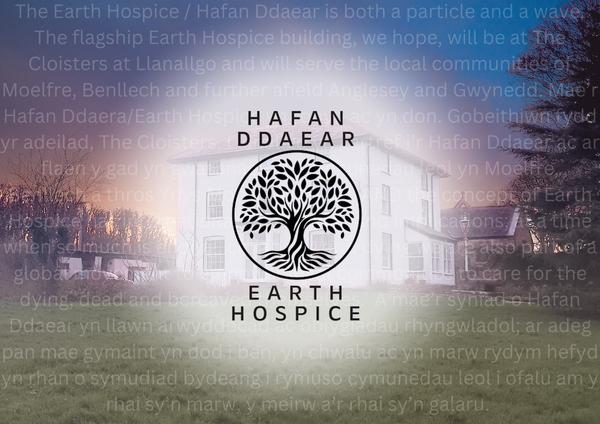 Earth Hospice Hafan Ddaear image of the Cloisters with visionary text overlaid, logo of tree in centre